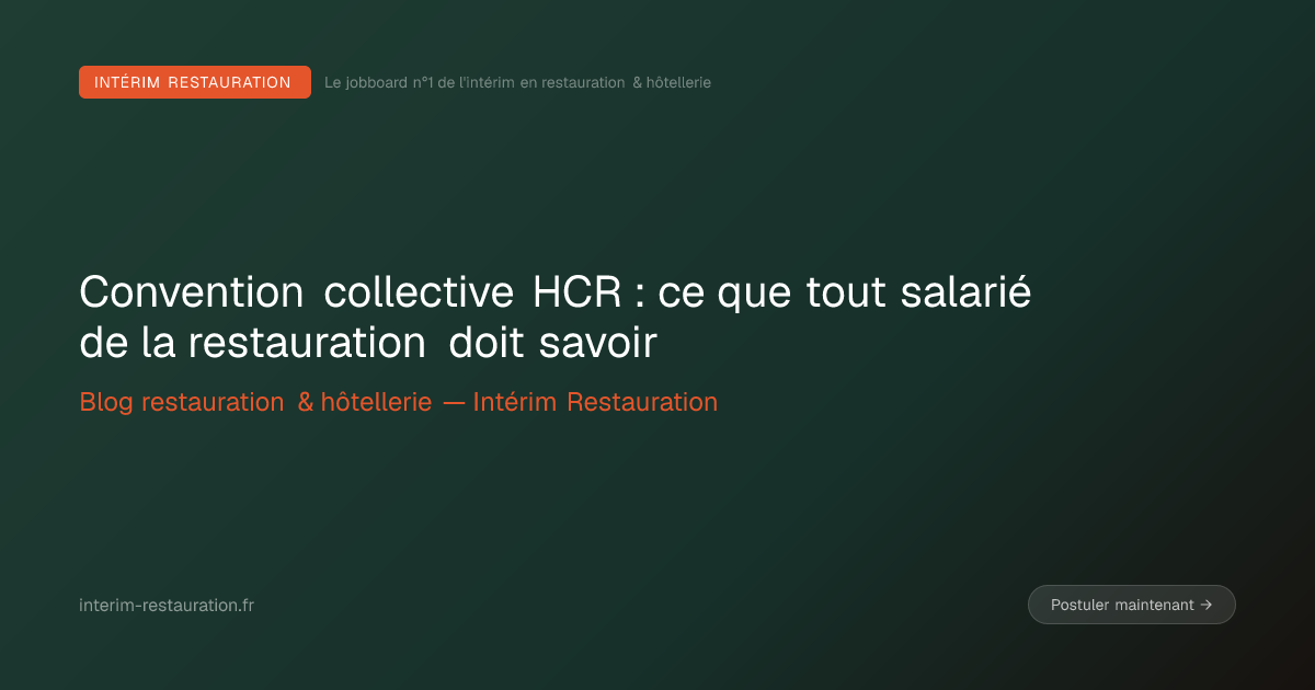 Convention collective HCR : ce que tout salarié de la restauration doit savoir