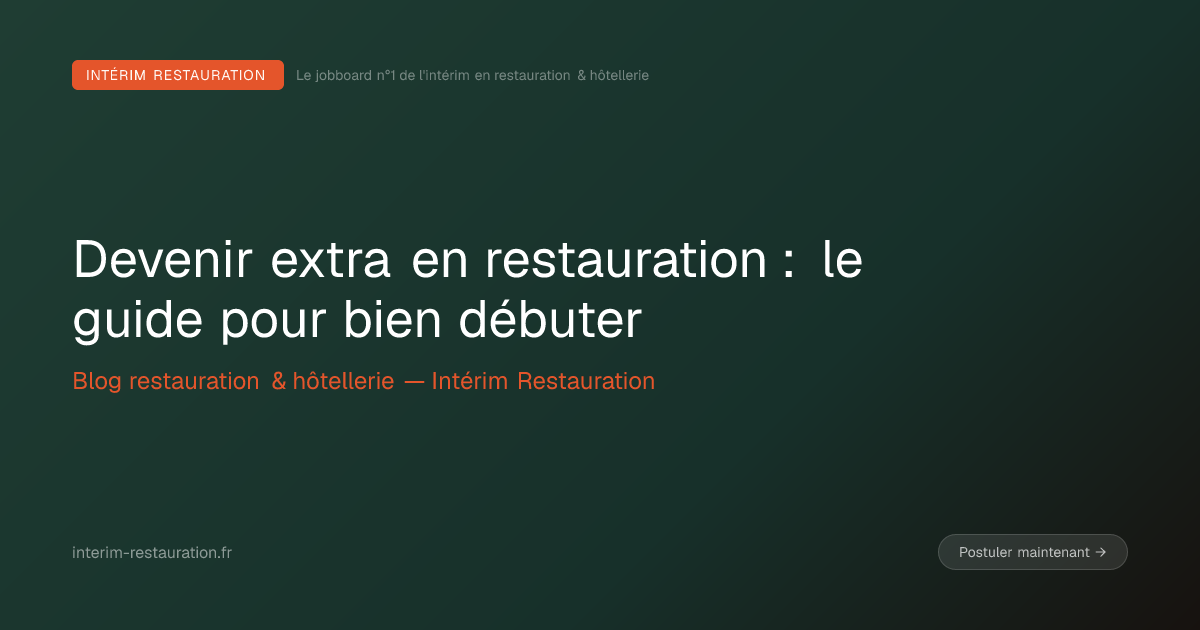 Devenir extra en restauration : le guide pour bien débuter