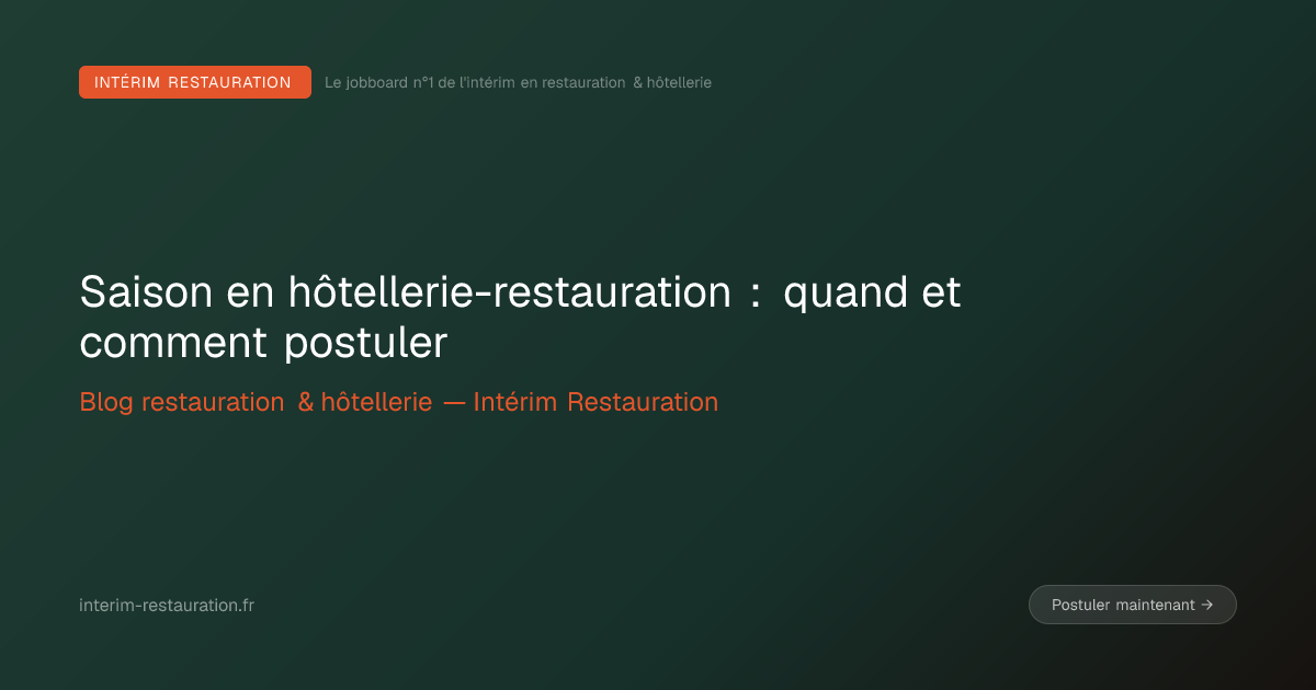 Saison en hôtellerie-restauration : quand et comment postuler