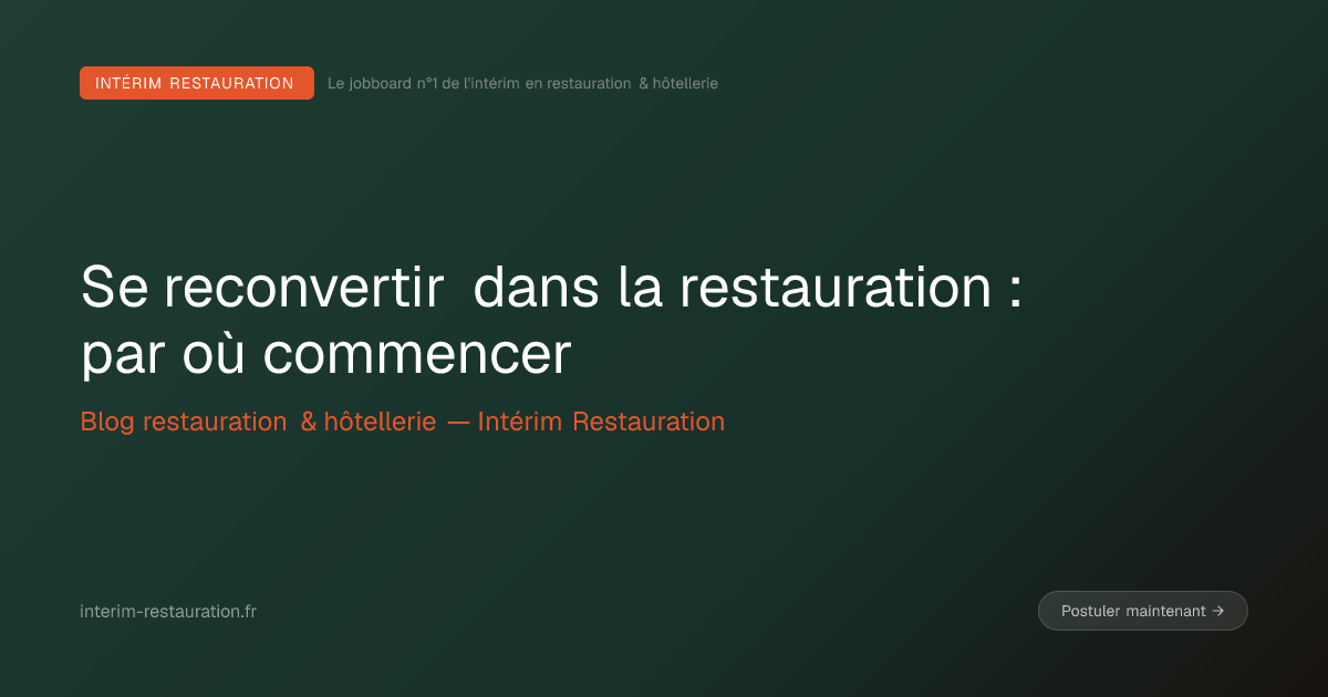 Se reconvertir dans la restauration : par où commencer