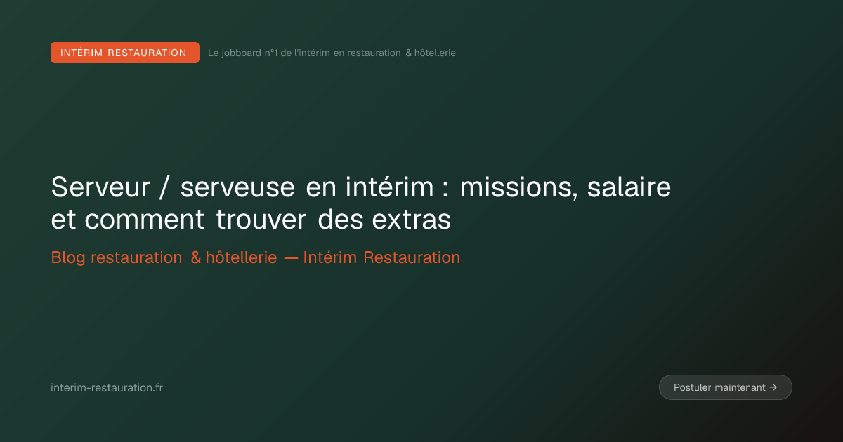 Serveur / serveuse en intérim : missions, salaire et comment trouver des extras